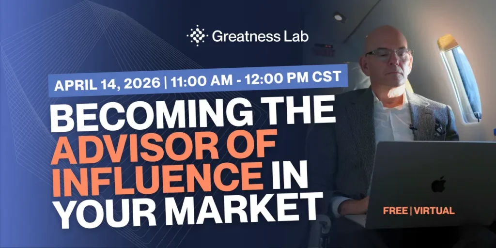 Becoming the Advisor of Influence in Your Market