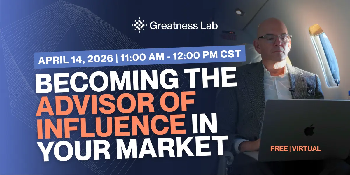 Becoming the Advisor of Influence in Your Market
